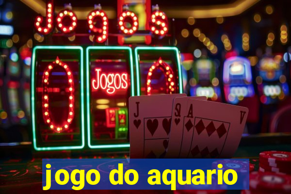 jogo do aquario